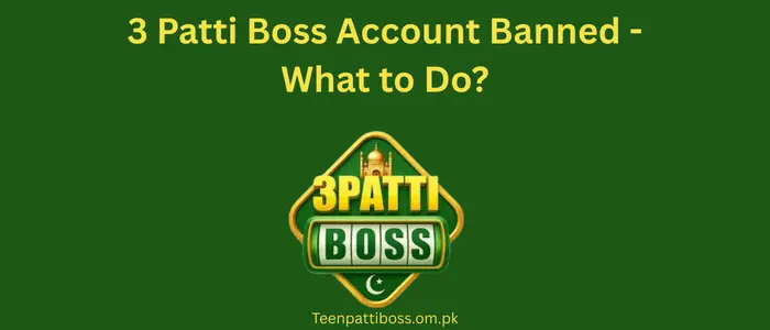 3 patti boss account banned