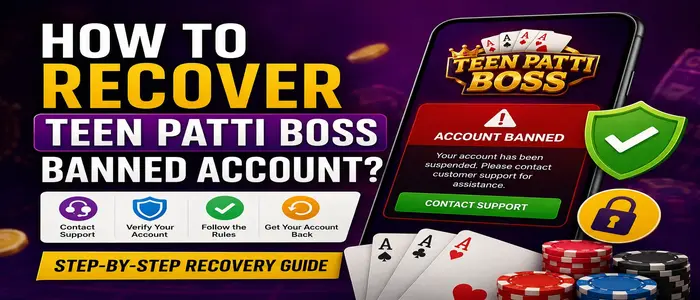 how to recover teen patti boss banned account